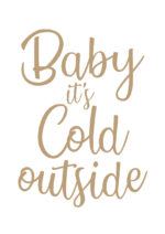 Poster Baby its cold outside 1
