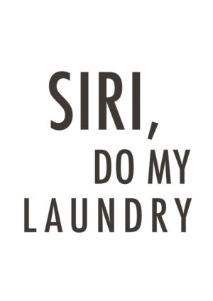 Poster Siri, do my laundry 1